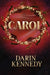 Carol: Being a Ghost Story of Christmas by Darin Kennedy