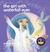The Girl With Waterfall Eyes by Andrew Newman, Alexis Aronson, Conor Ralphs