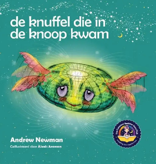 De knuffel die in de knoop kwam: Leert kinderen hun hart te openen en los te komen van ingewikkelde gedachten. by Andrew Newman