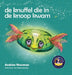 De knuffel die in de knoop kwam: Leert kinderen hun hart te openen en los te komen van ingewikkelde gedachten. by Andrew Newman