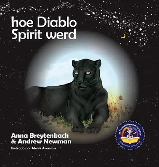 Hoe Diablo Spirit werd: Laat kinderen zien hoe je contact kunt maken met dieren en hoe je alle levende wezens respecteert. by Andrew Sam Newman