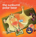 The Sunburnt Polar Bear: Helping children understand Climate Change and feel empowered to make a difference. by Andrew Newman