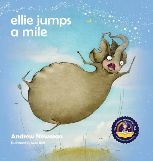 Ellie Jumps a Mile: Teaching kids to recognize fear and calm themselves by Andrew Newman, Liesl Bell