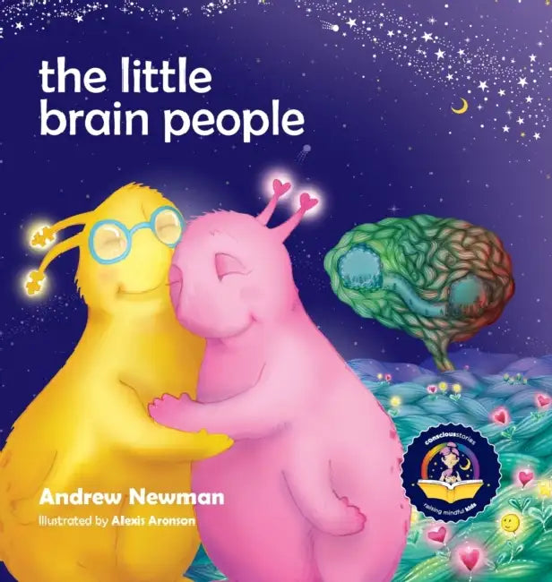 The Little Brain People: Giving kids language and tools to help with yucky brain moments by Andrew Newman, Alexis Aronson