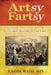 Artsy Fartsy: Cultural History of the Fart by Joseph Weiss