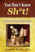 You Don't Know Sh*t!: Until You Read This Book by Joseph Weiss