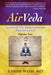 AirVeda: Ancient & New Medical Wisdom, Digestion & Gas, Volume Two by Joseph Weiss