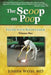 The Scoop on Poop!: Flush with Knowledge, Volume One by Joseph Weiss