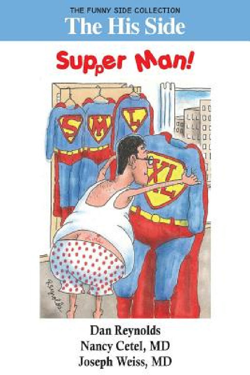 The His Side: Supper Man!: The Funny Side Collection by Dan Reynolds, Nancy Cetel, Joseph Weiss