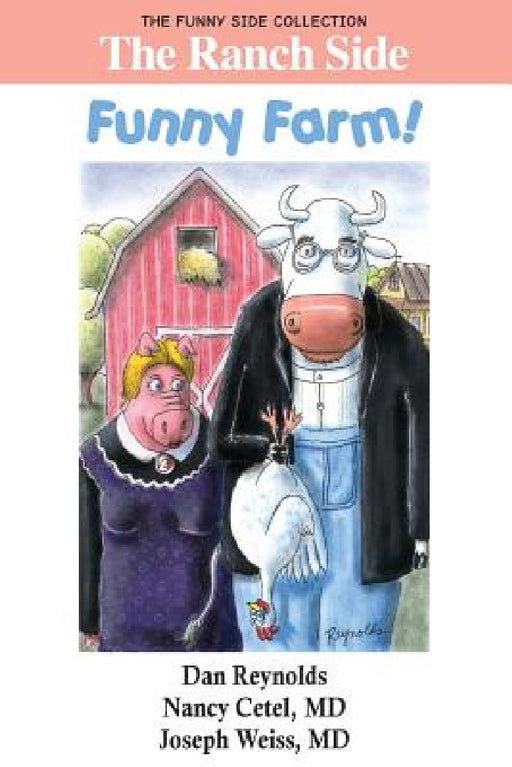The Ranch Side: Funny Farm!: The Funny Side Collection by Dan Reynolds, Nancy Cetel, Joseph Weiss
