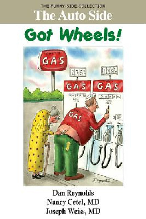 The Auto Side: Got Wheels!: The Funny Side Collection by Dan Reynolds, Nancy Cetel, Joseph Weiss