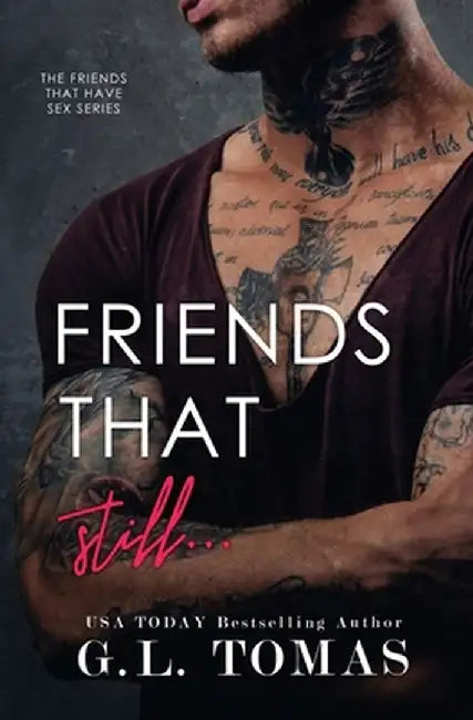 Friends That Still... by G. L. Tomas