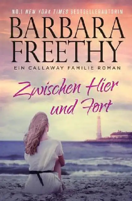 Zwischen Hier und fort by Freethy, Barbara