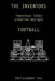The Inventors -- Football: ingenious ideas creative designs by Christopher Fox