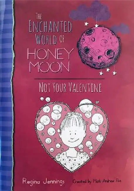 The Enchanted World Of Honey Moon Not Your Valentine by Mark Shechner