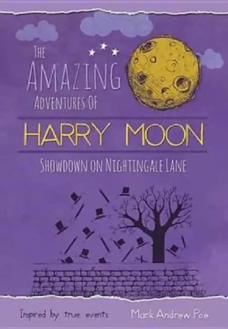 The Amazing Adventures of Harry Moon: Showdown on Nightingale Lane by Mark Andrew Poe