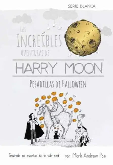 Las Increibles Aventuras de Harry Moon Pesadillas de Halloween by Keri Kelly