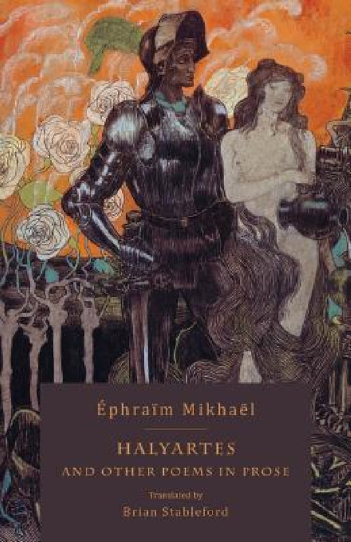 Halyartes: and Other Poems in Prose by Éphraïm Mikhaël, Brian Stableford