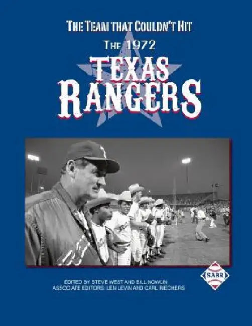 The Team That Couldn't Hit: The 1972 Texas Rangers by Bill Nowlin