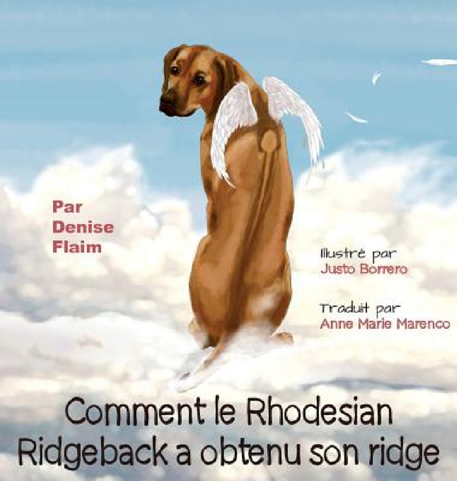 Comment le Rhodesian Ridgeback a obtenu son ridge by Denise Flaim, Justo Borrero, Marenco Anne Marie