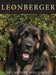 The Leonberger: A Comprehensive Guide to the Lion King of Breeds by Bliss-Isberg, Caroline