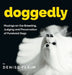 Doggedly: Musings on the Breeding, Judging and Preservation of Purebred Dogs by Denise Flaim
