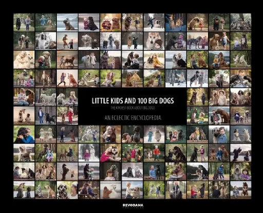 Little Kids and 100 Big Dogs: An Eclectic Encyclopedia by Andy Seliverstoff