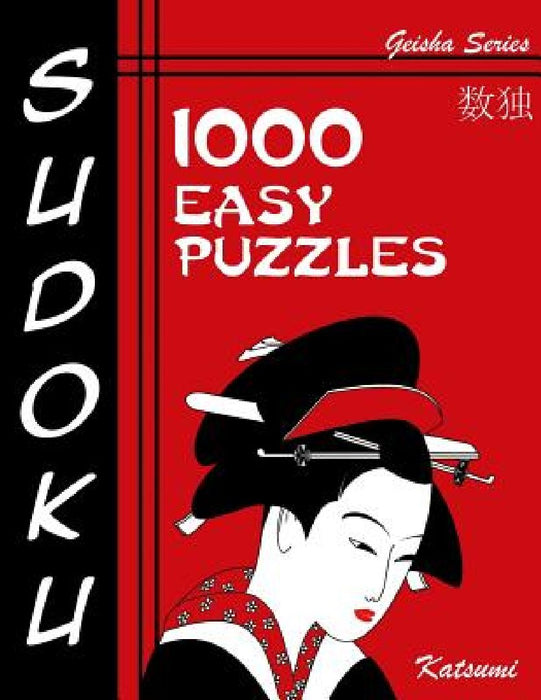 Sudoku 1000 Easy Puzzles: Geisha Series Book by Katsumi