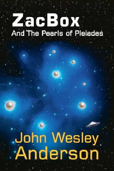 ZacBox and the Pearls of Pleiades by John Wesley Anderson
