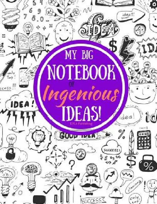 My Big Book of Ingenious Ideas! by Kimberly Millionaire