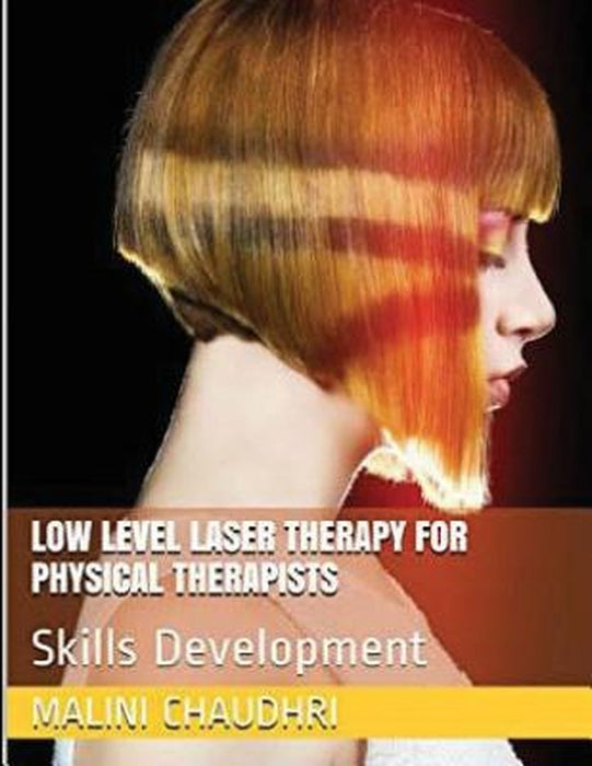 Low Level Laser Therapy for Physical Therapists - Skills Development by Chaudhri, Malini