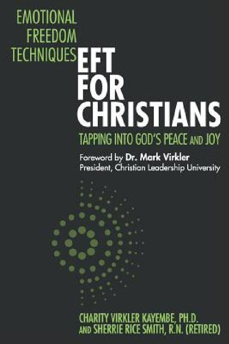 Emotional Freedom Techniques-EFT for Christians: Tapping Into God's Peace and Joy by Sherrie Rice Smith