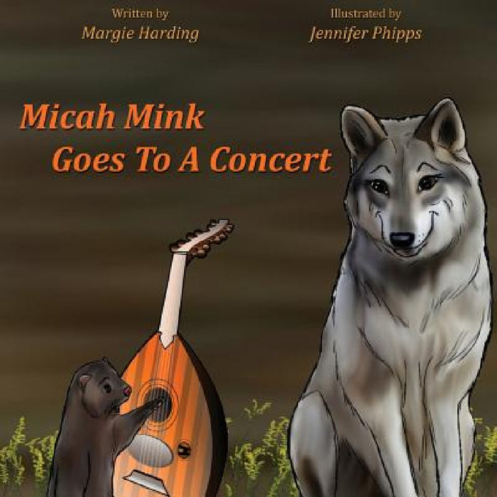 Micah Mink Goes To A Concert by Margie Harding, Jennifer Phipps