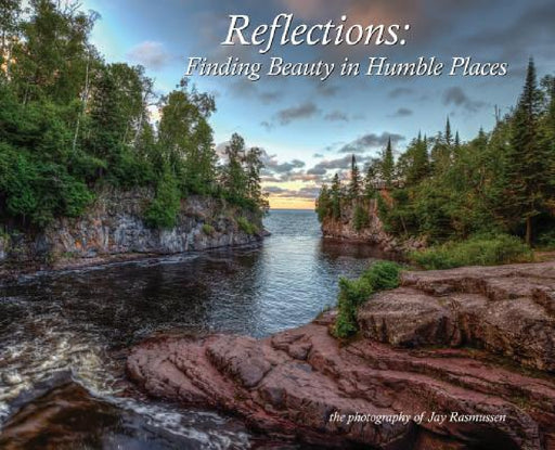 Reflections - Finding Beauty in Humble Places: the photography of Jay Rasmussen by Jay Rasmussen
