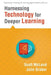 Harnessing Technology for Deeper Learning: (a Quick Guide to Educational Technology Integration and Digital Learning Spaces) by Scott McLeod