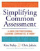 Simplifying Common Assessment: A Guide for Professional Learning Communities at Work(tm) [How Teadchers Can Develop Effective and Efficient Assessment by Kim Bailey
