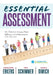 Essential Assessment: Six Tenets for Bringing Hope, Efficacy, and Achievement to the Classroom--Deepen Teachers' Understanding of Assessment by Cassandra Erkens