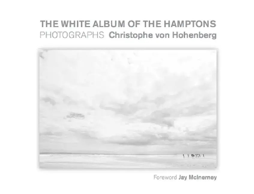 White Album of the Hamptons: Photographs by Christophe Von Hohenberg