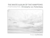 White Album of the Hamptons: Photographs by Christophe Von Hohenberg