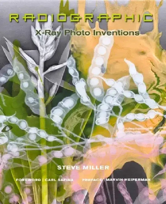 Radiographic: X-Ray Photo Inventions by Steve Miller