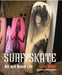 Surf/Skate: Art and Board Life by Steve Miller