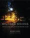 Milford Moons: A Writer's Visual Letter to His Ancestral Village by Richard C. Morais