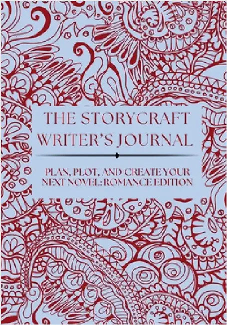 The Storycraft Writer's Journal: Plan, Plot, and Create Your Next Novel by Riley, Vanessa