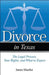 Divorce in Texas: The Legal Process, Your Rights, and What to Expect by Jim Mueller