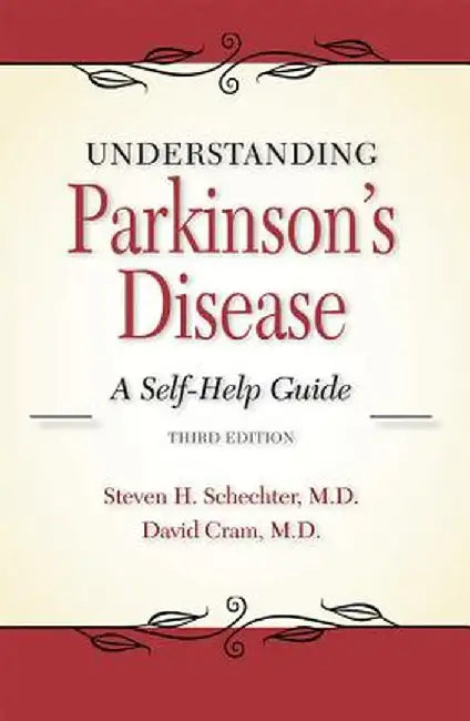Understanding Parkinson's Disease: A Self-Help Guide by Steven H. Schechter