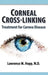 Corneal Cross-Linking: Treatment for Cornea Disease by Lawrence M. Hopp
