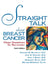Straight Talk about Breast Cancer: From Diagnosis to Recovery by Margaret Block