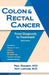Colon & Rectal Cancer: From Diagnosis to Treatment by Paul Ruggieri