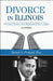 Divorce in Illinois: Understandable Answers to Your Legal Questions by Steven N. Peskind
