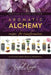 Aromatic Alchemy: Recipes for Transformation Activate Your Soul's Potential by Ixchel Leigh